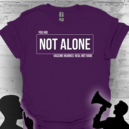 You Are Not Alone — Vaccine Injury: Real Not Rare Tee