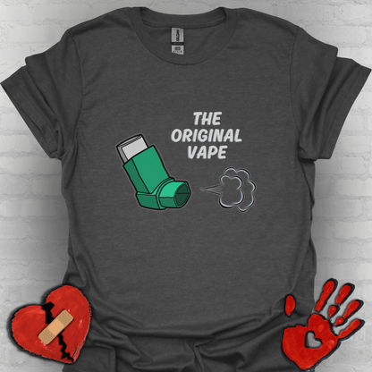 The "Original Vape" - Funny Inhaler Shirt