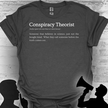 Conspiracy Theorist Defined - Bold Truth Tee