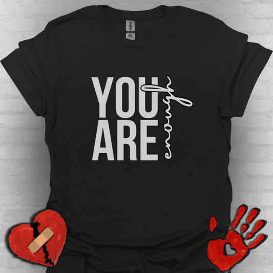 You Are Enough – Self Love Shirt