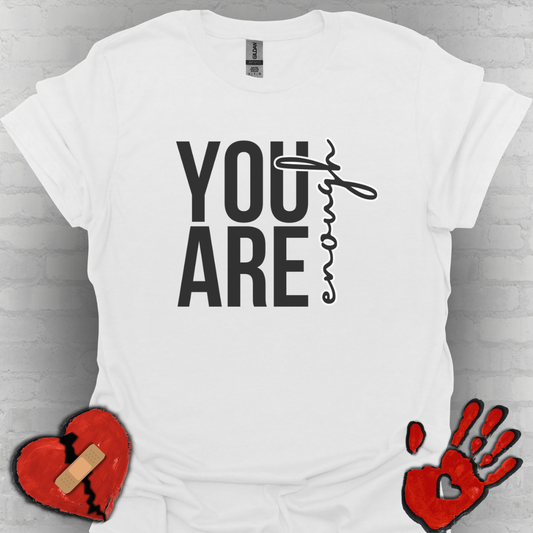 You Are Enough – Self Love Shirt