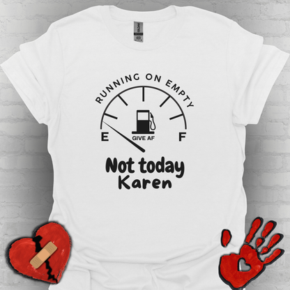Not Today Karen... Running on Empty  – Chronic Illness Life