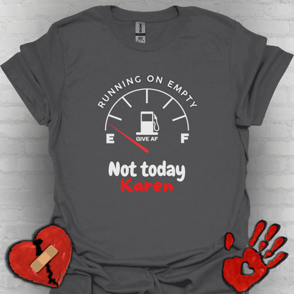 Not Today Karen... Running on Empty  – Chronic Illness Life
