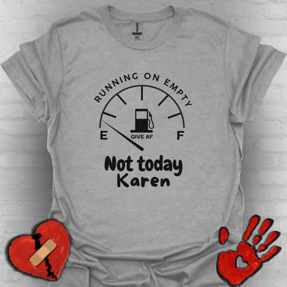 Not Today Karen... Running on Empty  – Chronic Illness Life