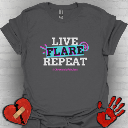 Live Flare Repeat – #ChronicallyFabulous Tee