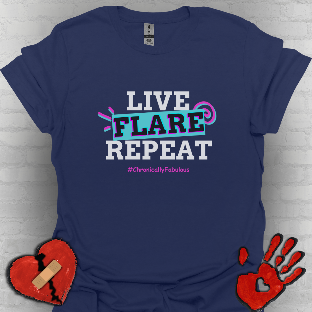 Live Flare Repeat – #ChronicallyFabulous Tee