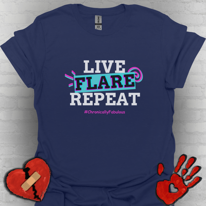 Live Flare Repeat – #ChronicallyFabulous Tee