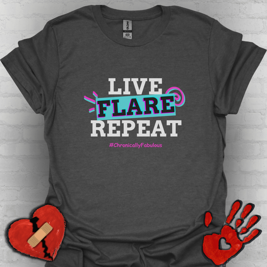 Live Flare Repeat – #ChronicallyFabulous Tee