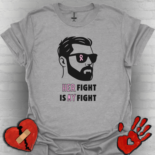 Breast Cancer Supporter Shirt - Her Fight Is My Fight