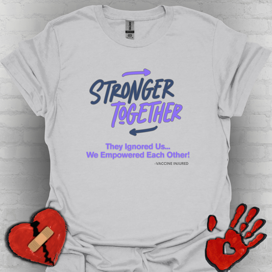 Stronger Together – Vaccine Injured Tee