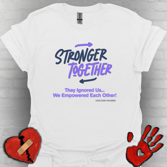 Stronger Together – Vaccine Injured Tee