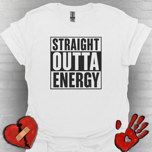 Straight Outta Energy – Chronic Fatigue Tee