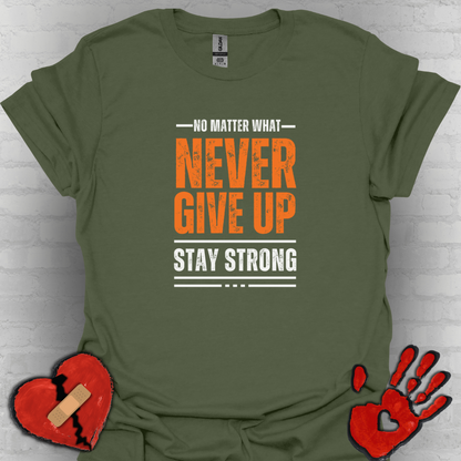 No Matter What – Never Give Up Strength Tee”