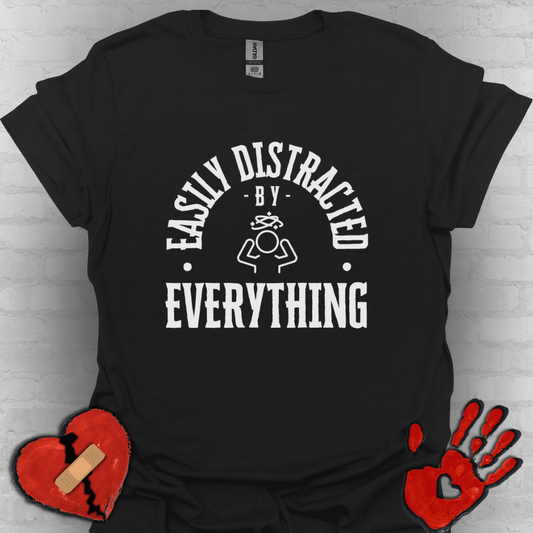 Easily Distracted – Brain Fog, ADD & Chronic Illness Humor Tee