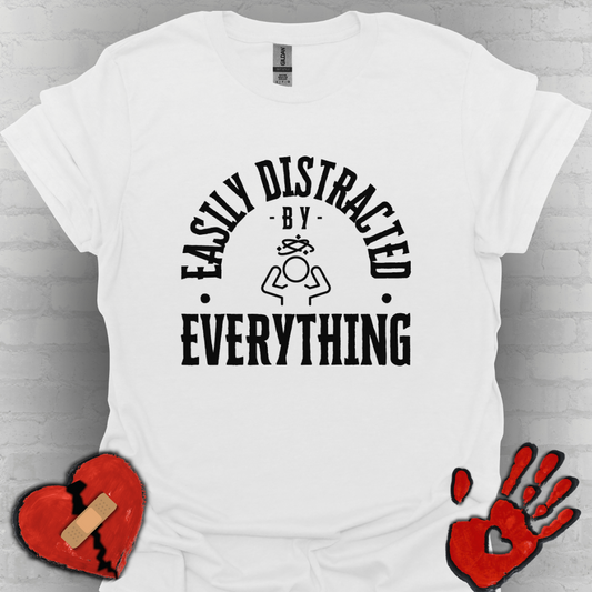 Easily Distracted – Brain Fog, ADD & Chronic Illness Humor Tee