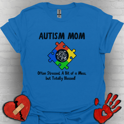 Autism Mom Shirt – Often Stressed, A Bit of a Mess, Totally Blessed!