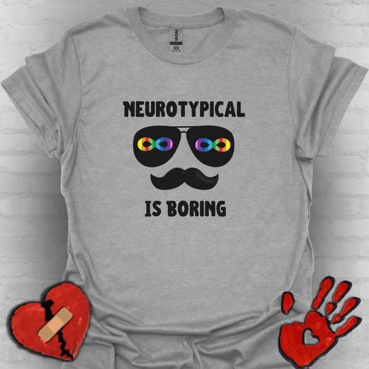 Neurodivergent Shirt – Neurotypical Is Boring Mustache Design