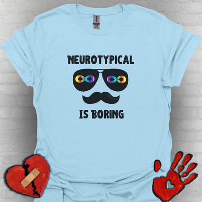 Neurodivergent Shirt – Neurotypical Is Boring Mustache Design