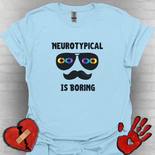 Neurodivergent Shirt – Neurotypical Is Boring Mustache Design