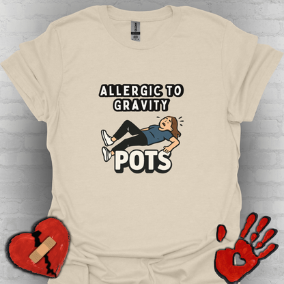Allergic to Gravity- POTS Shirt