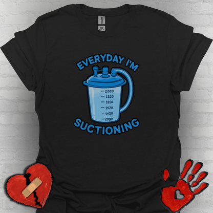 Everyday I’m Suctioning – Tracheostomy Warrior Humor Tee (Blue)