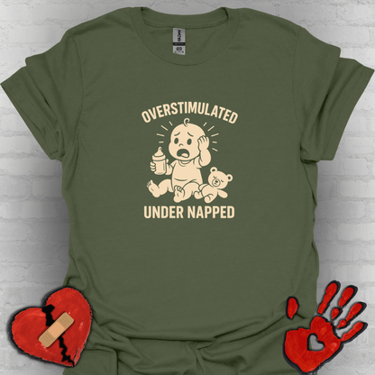 Overstimulated and Under Napped Humor Tee