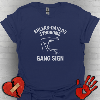Ehlers Danlos Syndrome Gang Sign - Funny EDS Shirt
