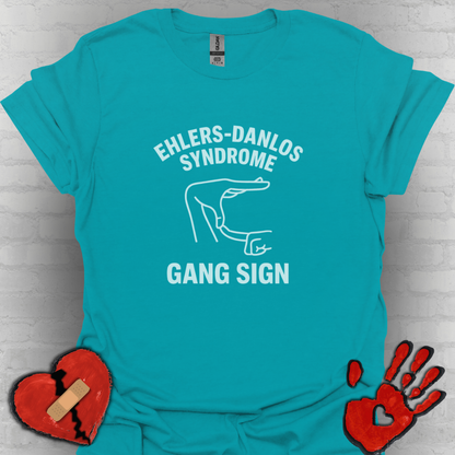 Ehlers Danlos Syndrome Gang Sign - Funny EDS Shirt