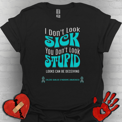 I don't Look Sick, You Don't Look Stupid - Ehlers Danlos Syndrome