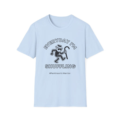Everyday I'm Shuffling- Parkinson's Warrior Shirt