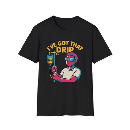 I’ve Got That Drip – TPN Life Tee (Guy Version)