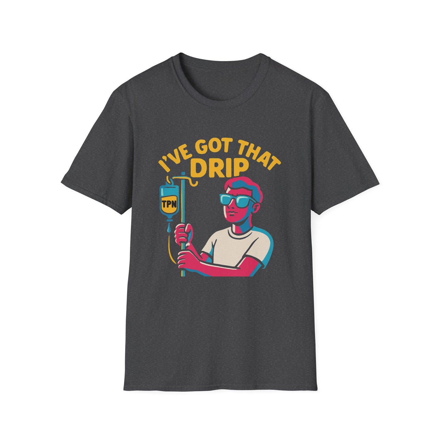 I’ve Got That Drip – TPN Life Tee (Guy Version)