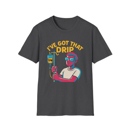 I’ve Got That Drip – TPN Life Tee (Guy Version)