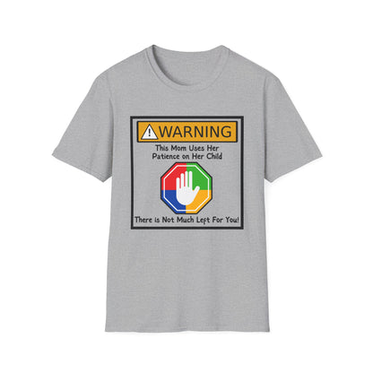 Warning Autism Mom, Not Much Patience for You Shirt (Hand Design)