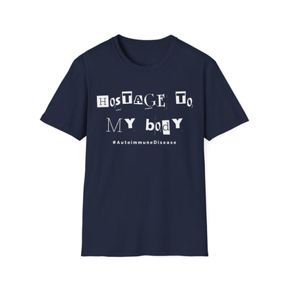 Hostage to My Body- Autoimmune Disease Shirt