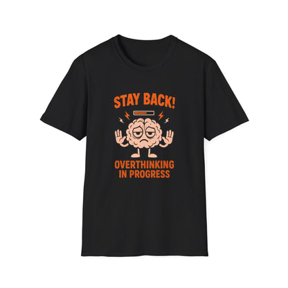 Stay Back – Overthinking in Progress Shirt