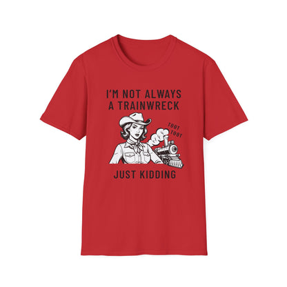 Not Always a Trainwreck – Crazy Life Tee