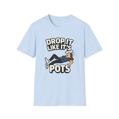 Drop It Like It’s POTS – Funny Awareness Tee