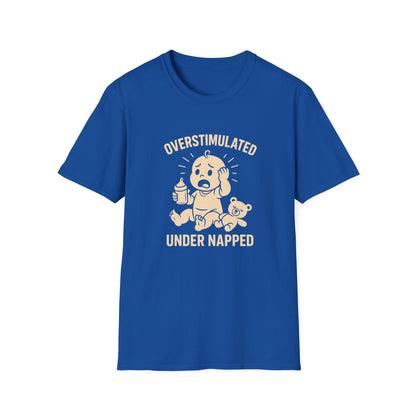 Overstimulated and Under Napped Humor Tee