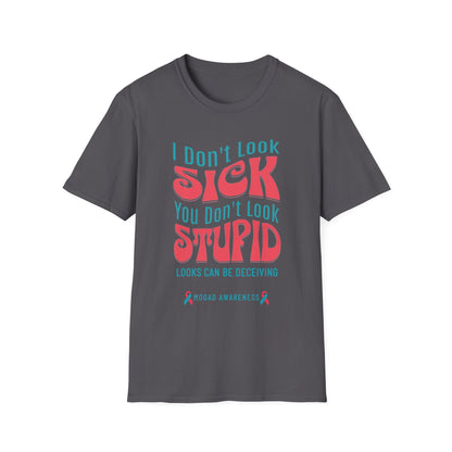 I Don’t Look Sick, You Don’t Look Stupid – MOGAD Awareness Tee