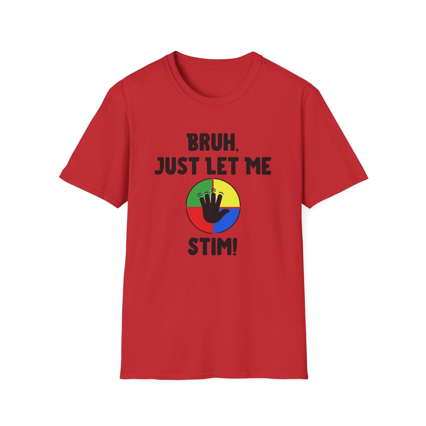 Bruh Just Let me Stim – Autism Shirt for Teens & Adults