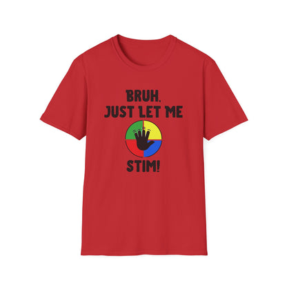Bruh Just Let me Stim – Autism Shirt for Teens & Adults
