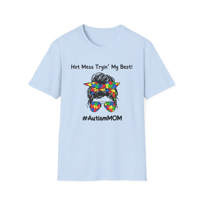 Hot Mess Tryin’ My Best! - Autism Mom Shirt