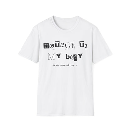 Hostage to My Body- Autoimmune Disease Shirt