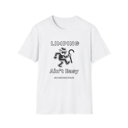Limpin' Ain't Easy- Chronic Pain Humor Shirt
