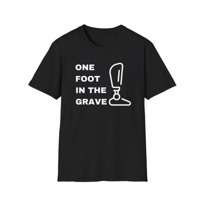 One Foot in the Grave BKA– Prosthetic Humor Tee