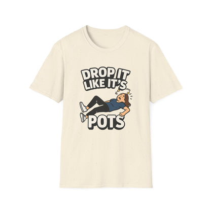 Drop It Like It’s POTS – Funny Awareness Tee
