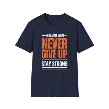 No Matter What – Never Give Up Strength Tee”