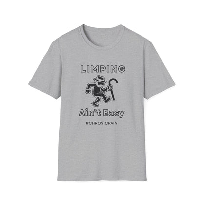 Limpin' Ain't Easy- Chronic Pain Humor Shirt