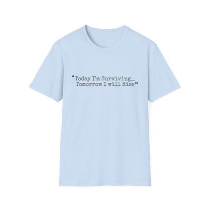 Today I’m Surviving – Tomorrow I Will Rise Tee